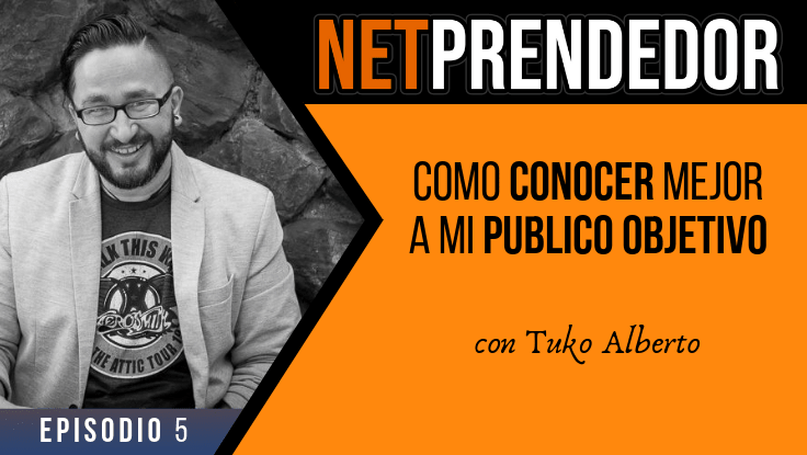 Claves para conocer a tu público objetivo con Tuko Alberto